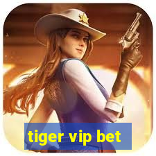 tiger vip bet